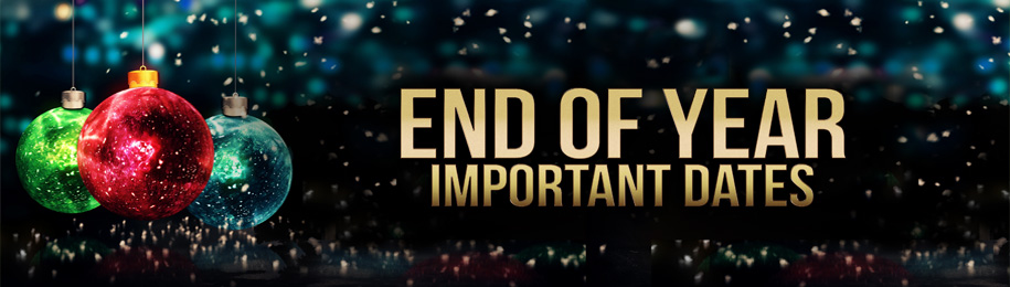 End of year – IMPORTANT DATES