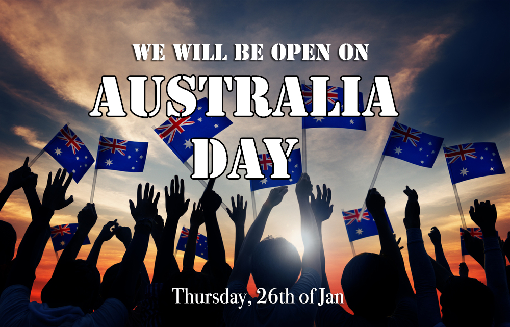 We are open on Australia Day! (JAN 26)