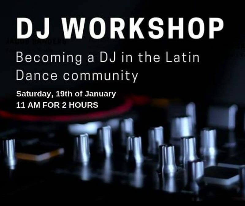 Latin Dance DJ Workshop with DJ Super Juan Saturday 19 January