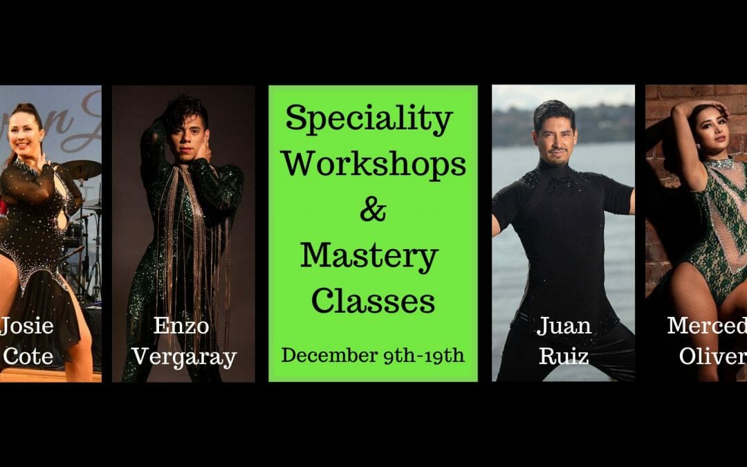 End of Year Workshops & Mastery Classes December 9 – 19