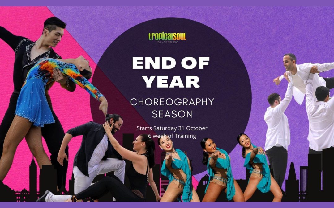 End of Year Choreography Season starts October 31!