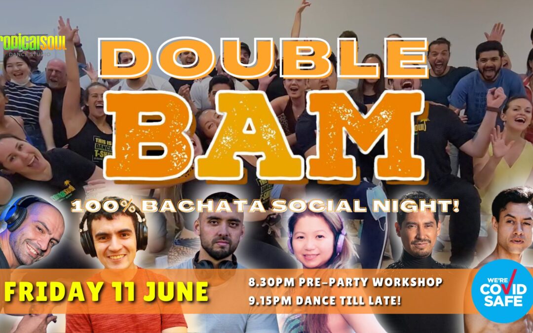 DOUBLE BAM! 100% BACHATA PARTY (2 ROOMS!) – FRI 11 June