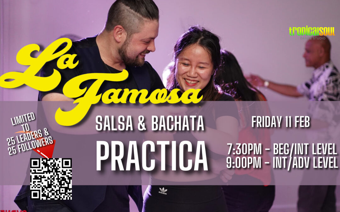 La Famosa Practica – FRI 11 FEB 2022